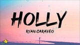 Ryan Caraveo - Holly (Lyrics)