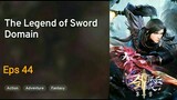The Legend of Sword Domain [2023] [E44]  [1080p]🇲🇨