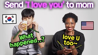 What happens when you send  I love you  to your Mom  Korean Mom VS American Mom