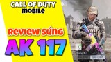 Giới thiệu súng AK117 trong game call of duty mobile | Review AK117 | codm | AK117