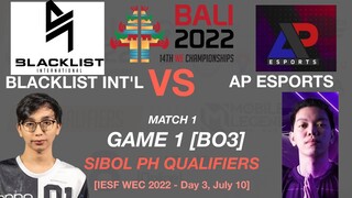 BLACKLIST vs AP Game 1 IESF WEC 2022 SIBOL PH QUALIFIERS Day 3