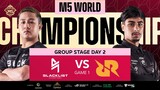(FIL) M5 Group Stage Day 2 | BLCK vs RRQ | Game 1