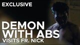 DEMON WITH ABS HAUNTS FATHER NICK (ECHORSIS)
