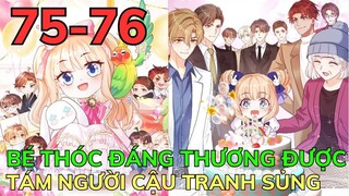 Phần 15 - BÉ THÓC ĐÁNG THƯƠNG ĐƯỢC TÁM NGƯỜI CẬU TRANH SỦNG - Chap 75-76 | Bảo Ngọc Suri