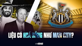 Vì sao NEWCASTLE UNITED khó trở thành một ÔNG LỚN dù được GIỚI ĐẠI GIA Ả RẬP bơm TIỀN?