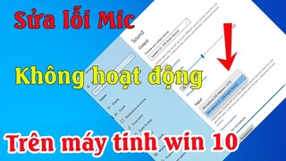 Hướng dẫn kiểm tra khắc phục lỗi micro không hoạt động trên windows 10