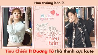 TIÊU CHIẾN, DƯƠNG TỬ CỰC CUTE TRONG "QUÃNG ĐỜI CÒN LẠI XIN CHỈ GIÁO NHIỀU HƠN" || THE OATH OF LOVE