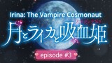 Irina: The Vampire  Cosmonaut  (English sub) #3