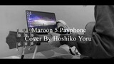 Maroon 5 Payphone - Cover By Hoshiko Yoru ( Accoustic Version )