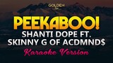 Shanti Dope - Peekaboo! (Ft. Skinny G of Acdmnd$) KARAOKE