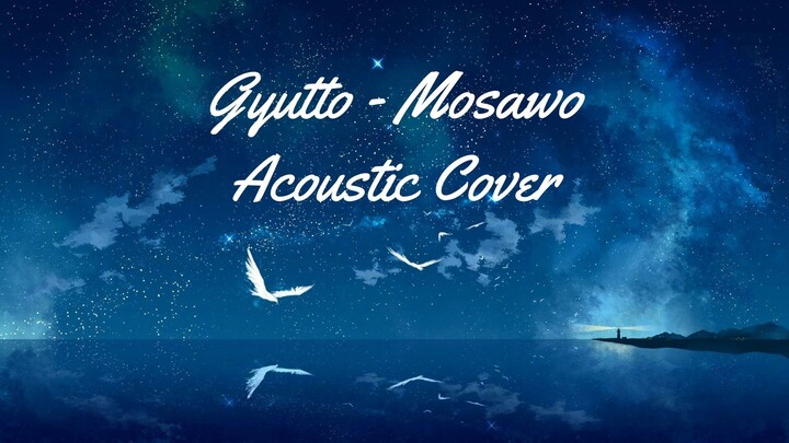 Gyutto - Mosawo (Acoustic Cover)