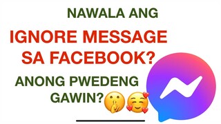 IGNORE MESSAGE SA FB, IBALIK!?