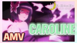 [CAROLINE] AMV