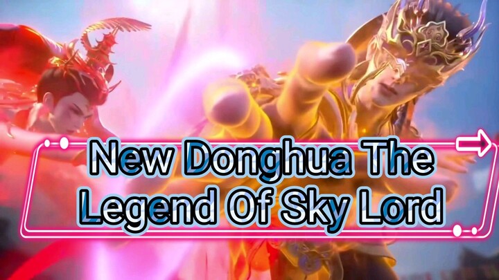 The Legend Of Sky Lord New Donghua