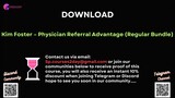 [COURSES2DAY.ORG] Kim Foster – Physician Referral Advantage (Regular Bundle)