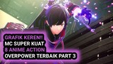 DIKIRA LEMAH!! 8 Anime action tokoh utama overpower Part 3