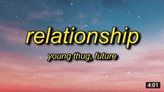 Young Thug, Future - Relationship (Lyrics) | I know how to make the girl go crazy