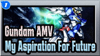[Gundam AMV] No One Can Beat My Aspiration For Future_1