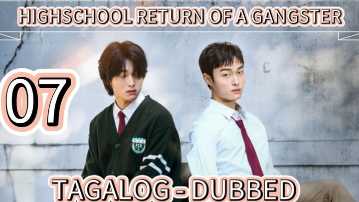 TAGALOG - HIGHSCHOOL RETURN OF A GANGSTER EPISODE 7