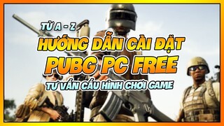 HƯỚNG DẪN CÀI ĐẶT VÀ TẠO TÀI KHOẢN PUBG PC MIỄN PHÍ, TƯ VẤN CẤU HÌNH CHƠI GAME ! Nam Art