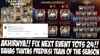 FIX NEXT EVENT TOTS 24!! BAHAS TUNTAS PREDIKSI EVENT BESAR TEAM OF THE SEASON LIVE EASPORT FC MOBILE