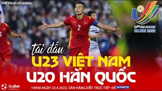 GIAO HỮU | Trực tiếp U23 Việt Nam vs U20 Hàn Quốc (19h ngày 22/4) ON Football | Bóng đá SEA Games 31