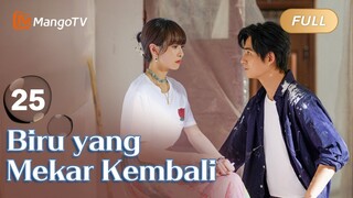 INDO SUB《Biru yang Mekar Kembali》EP25 Sedang tayang❤️‍🔥drama Tiongkok terbaru 2024