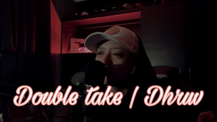 Double take | Dhruv (cover by Mm)