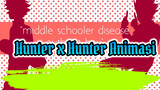 Bocah ledakan penyakit anak sekolah menengah | Hunter x Hunter Animasi