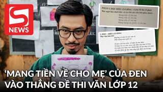 Lyrics Mang Tiền Về Cho Mẹ của Đen Vâu vào thẳng đề thi Văn 12