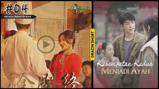 Kesempatan Kedua Menjadi Ayah - part 4 - #short #dracin