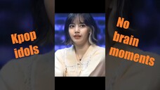 Kpop idols no brain moments