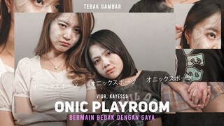 MAIN BEDAK-BEDAKAN - ONIC PLAYROOM