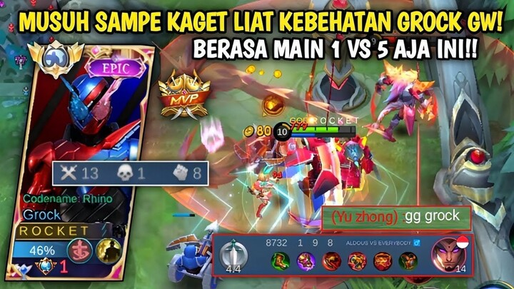 BERASA MAIN 1 VS 5 AJA INI!! MUSUH SAMPE KAGET LIAT KEHEBATAN GROCK GW! TOP GLOBAL GROCK - MLBB