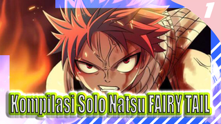 [FAIRY TAIL] Kompilasi Pertarungan Solo Natsu!