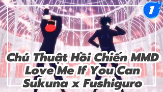 [Chú Thuật Hồi Chiến MMD] Sukuna x Fushiguro - Love Me If You Can_1