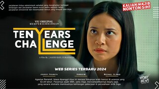 Ten Years Challenge - Hanggini, Jourdy Pranata, Michael Olindo | Series Terbaru 2024 Wajib Ditonton!