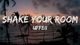 UFFEII - Shake Your Room Song (Full Lyrics)