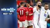 Điểm tin 90+ ngày 14/1| Ronaldo chỉ trích thái độ của đàn em M.U; Benzema nhận giải “QBV nước Pháp”