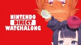【WATCHALONF】 WATCHING NINTENDO DIRECT WITH KIARA!!!! (This is not a mirror streamm)