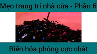 Mẹo trang trí nhà cửa #6