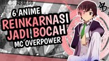 6 Rekomendasi Anime MC Reinkarnasi Jadi Bocah OVERPOWER