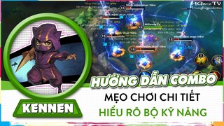 [Kennen Tốc Chiến] Hướng Dẫn Combo, Mẹo Chơi Chi Tiết Và Phân Tích Kĩ Chiêu Thức