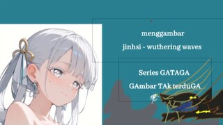 menggambar jinhsi - wuthering waves | series GATAGA (Gambar TAk tertuGa)