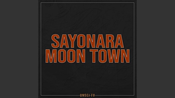 Sayonara Moon Town (TV Size)