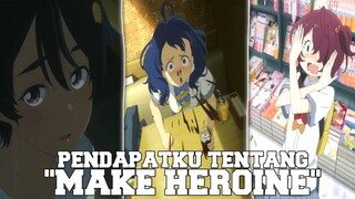 PendapatKu Setelah Nonton Anime Make Heroine ga Oosugiru!