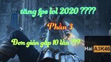 TĂNG FPS GIẢM LAG LIÊN MINH HUYỀN THOẠI (LOL) ĐƠN GIẢN MỚI NHẤT 2020 ( PHẦN 3 ) | HAIA3K46