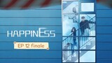 HAPPINESS 2021 EP 12 FINALE