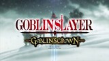 Goblin Slayer Movie - Goblin's Crown