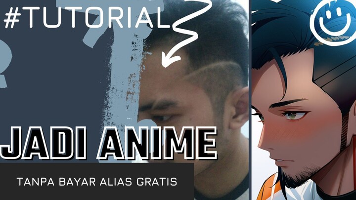 Mengubah wajah menjadi anime | How change your face into anime